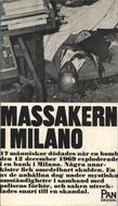 Massakern i Milano En grupp inom den utomparlamentariska vänstern (författare) Bergmark, Torsten (medarbetare)