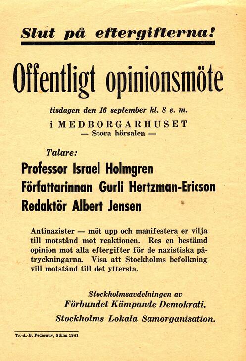 Slut på eftergifterna! Offentligt opinionsmöte med tal av Israel Holmgren, Gurli Hertzman-Ericson och Albert Jensen arrangerat av Stockholmsavdelningen av Förbundet kämpande demokrati och Stockholms LS 1941.