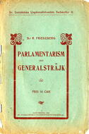 Parlamentarism och generalsträjk : Föredrag hållet i Berlin den 3 aug.  1904. Friedeberg, R (författare) Socialistiska ungdomsförbundet 26 s.