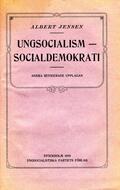 Ungsocialism - socialdemokrati Jensen, Albert, (författare) 2 rev. uppl. 32 s.