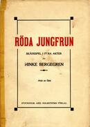 Röda jungfrun : skådespel i fyra akter Bergegren, Hinke (författare) 76 s.