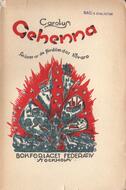 Gehenna : Bilder ur de fördömdas tillvaro  Carolus (författare) (pseud. för Fernström, Karl) 128 s.