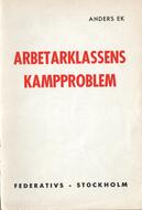 Arbetarklassens kampproblem : Syndikalism - reformism  Ek, Anders (författare) 86 s.