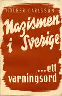 Nazismen i Sverige : ett varningsord Carlsson, Holger (författare) 224 s.