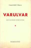 Varulvar : dokumentstudier i hur nazismen övervintrar Nilsson, Gustaf-Adolf (författare) 311 s.