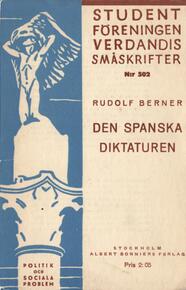 Den spanska diktaturen  Berner, Rudolf (författare) Bonnier / Studentföreningen Verdandi 63 s.