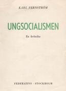 Ungsocialismen : en krönika  Fernström, Karl (författare) 535 s.