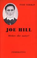 Arbetarsångaren Joe Hill : mördare eller martyr? 