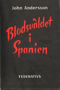Blodsväldet i Spanien Andersson, John (författare) 78 s.