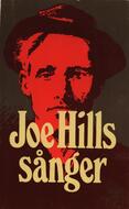 Joe Hills sånger [Musiktryck] = The complete Joe Hill song book Hill, Joe, Kokk, Enn (redaktör) Prisma 123 s