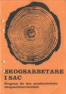 Skogsarbetare i SAC : program för den syndikalistiska skogsarbetarrörelsen 20 s.