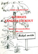 Sveriges längsta lockout : Ekträsk- och Lossmenkonflikten 1925-1931 Salomonsson, Henrik (författare) 67 s.