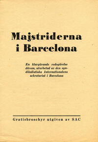 Majstriderna i Barcelona : En klargörande redogörelse därom / utarb. av den syndikalistiska internationalens sekretariat i Barcelona. 19 s.