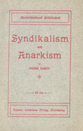 Syndikalism och anarkism : till syndikalismens kritik och värdesättning Ramus, Pierre (författare) (pseud. för Grossmann, Rudolf) 38 s.