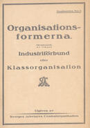 Organisationsformerna : till belysande av frågan industriförbund eller klassorganisation Lindstam, Edvin (författare) 32 s.