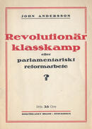 Revolutionär klasskamp eller parlamentariskt reformarbete? Andersson, John (författare) 31 s.