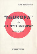 >>Neuropa>> eller ett nytt Europa? : vår syn på saken Ivar Bergegren (pseud. för Rüdiger, Helmut) 24 s.