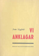 Vi anklagar Nygårds, Sven (författare) 47 s.