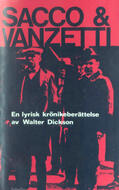 Sacco och Vanzetti : en lyrisk krönikeberättelse Dickson, Walter (författare) 72 s.