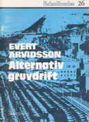 Alternativ gruvdrift Arvidsson, Evert (författare) Snismarck, Olle (illustratör) 49 s.