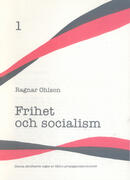 Frihet och socialism Ohlson, Ragnar (författare) 10 s.